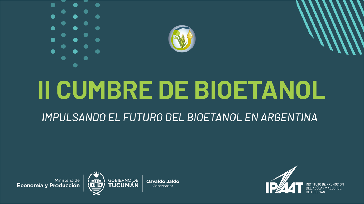 Ponencias y presentaciones de la II Cumbre de Bioetanol: “Impulsando el futuro del bioetanol en Argentina”